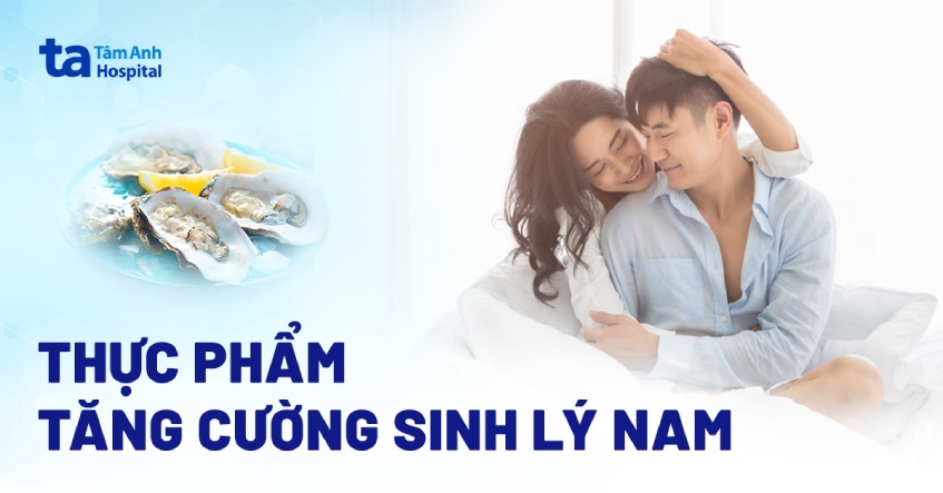 27 LOẠI THỰC PHẨM TĂNG CƯỜNG SINH LÝ NAM HIỆU QUẢ & NHỮNG LƯU Ý|https://benhvienanhquat.com.vn/chi-tiet-tin-tuc/-/asset_publisher/8SrFvSbdsJEA/content/27-loai-thuc-pham-tang-cuong-sinh-ly-nam-hieu-qua-nhung-luu-y